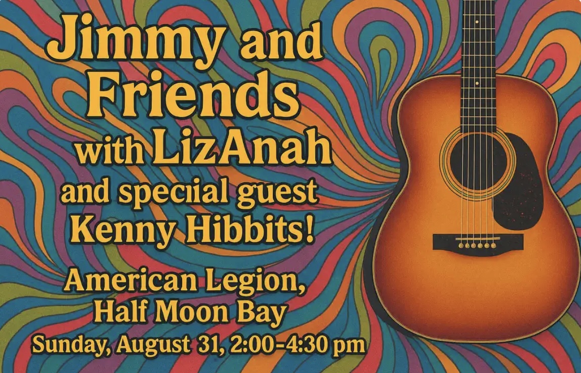Musical Triple Play ~ Jimmy Rogers, LizAnah and Special Guest Kenny Hibbits at American Legion 474 at Pillar Point Harbor